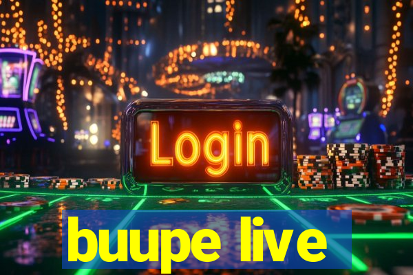 buupe live